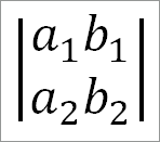 Определитель соотношения a1b2 — a2b1